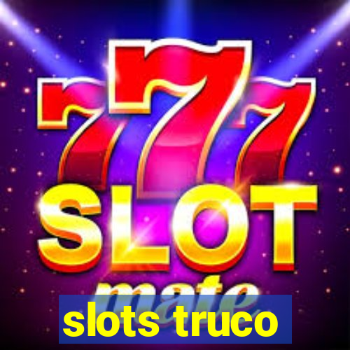 slots truco